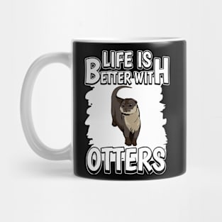 Sea Otter Life Is Better With Otters Mug